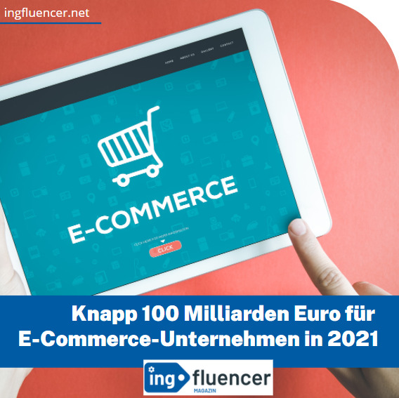 E-Commerce Umsatz 2021 knapp 100 Millarden Euro, Online Handel Umsatz