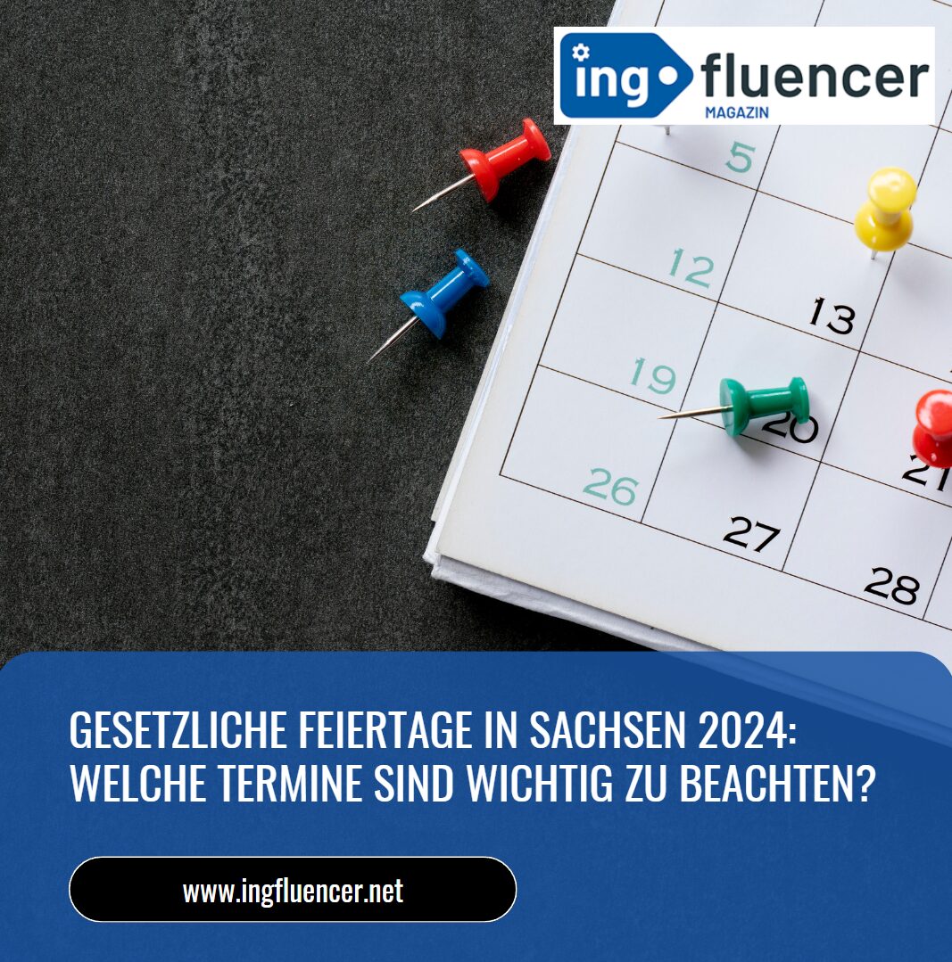Gesetzliche Feiertage in Sachsen 2024: Welche Termine sind wichtig zu beachten?