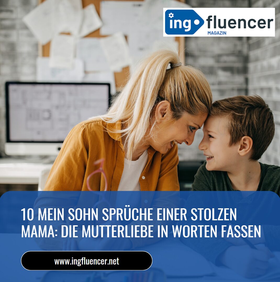 10 Mein Sohn Sprüche einer stolzen Mama: Die Mutterliebe in Worten fassen