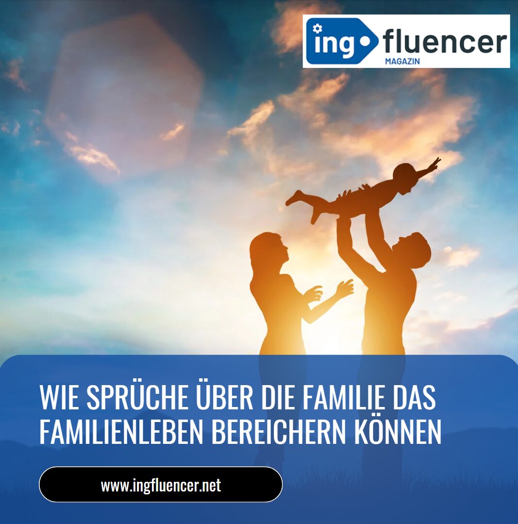 Wie Sprüche über die Familie das Familienleben bereichern können 