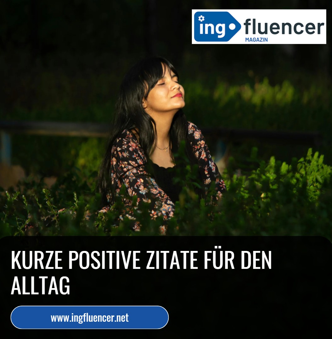 Kurze positive Zitate für den Alltag Kurze positive Zitate für den Alltag