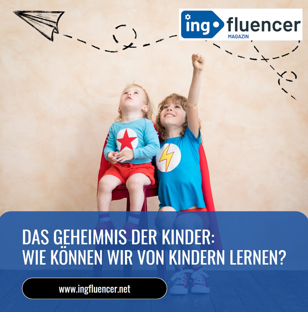 Das Geheimnis der Kinder: Wie können wir von Kindern lernen?