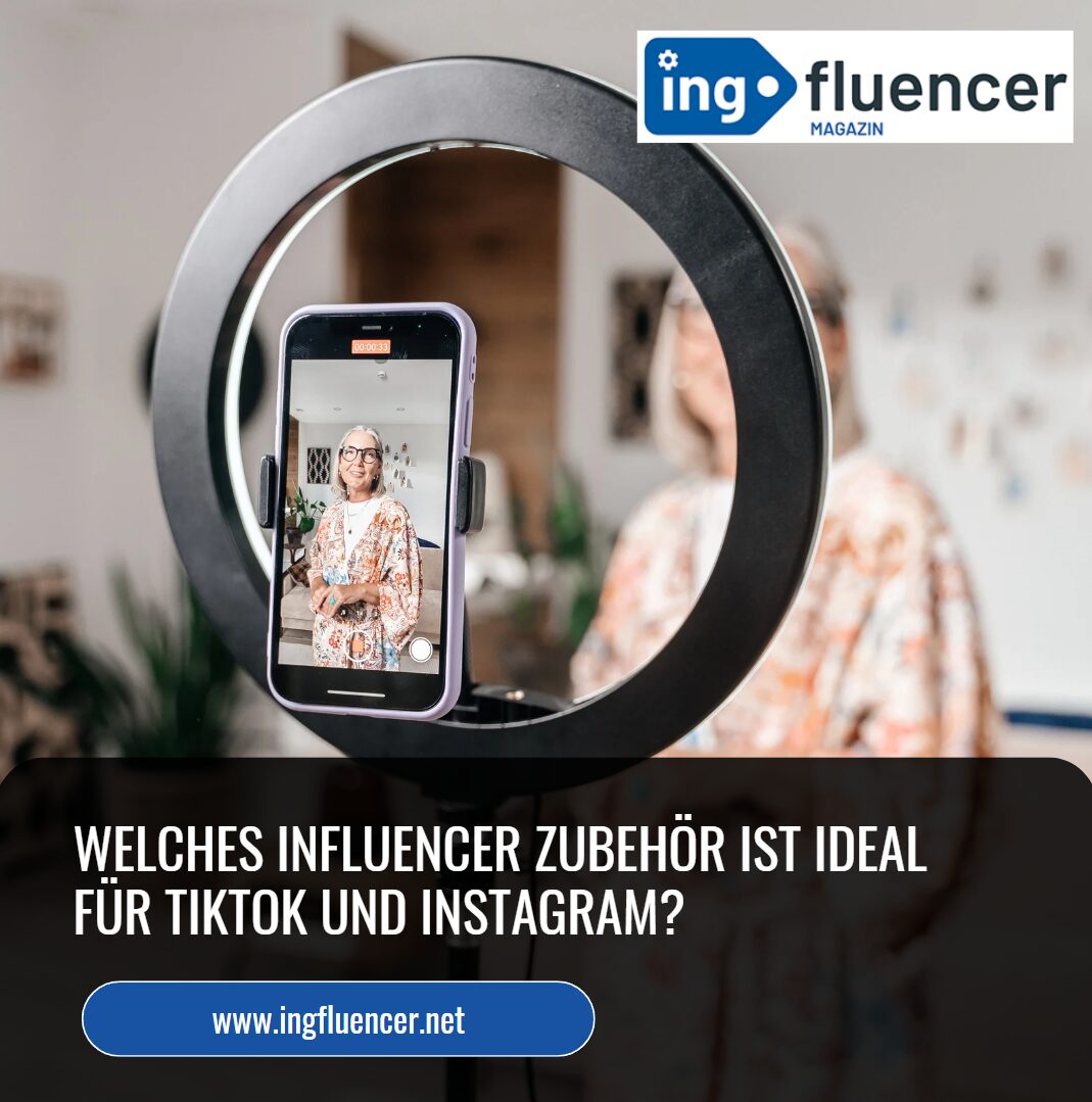 Welches Influencer Zubehör ist ideal für TikTok und Instagram?