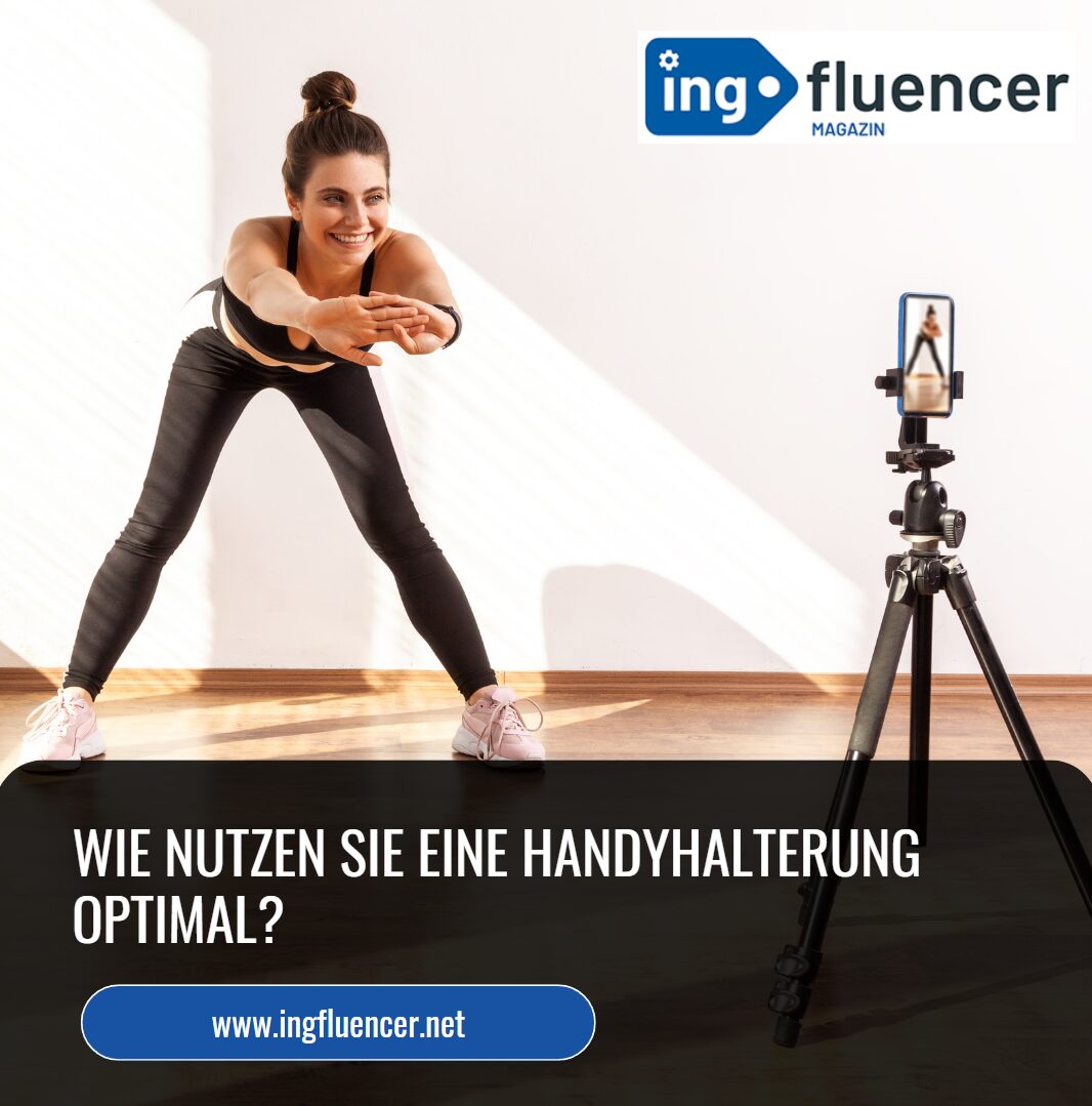 Wie nutzen Sie eine Handyhalterung optimal?