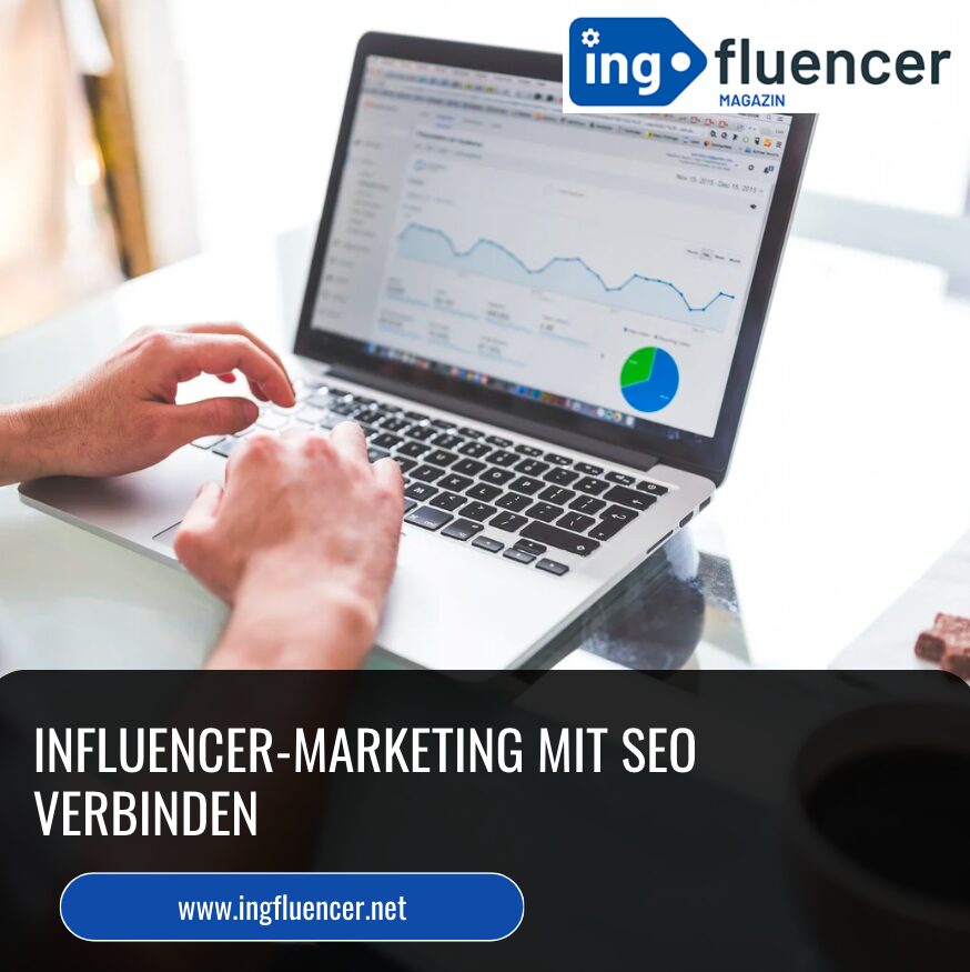 Influencer-Marketing mit SEO verbinden