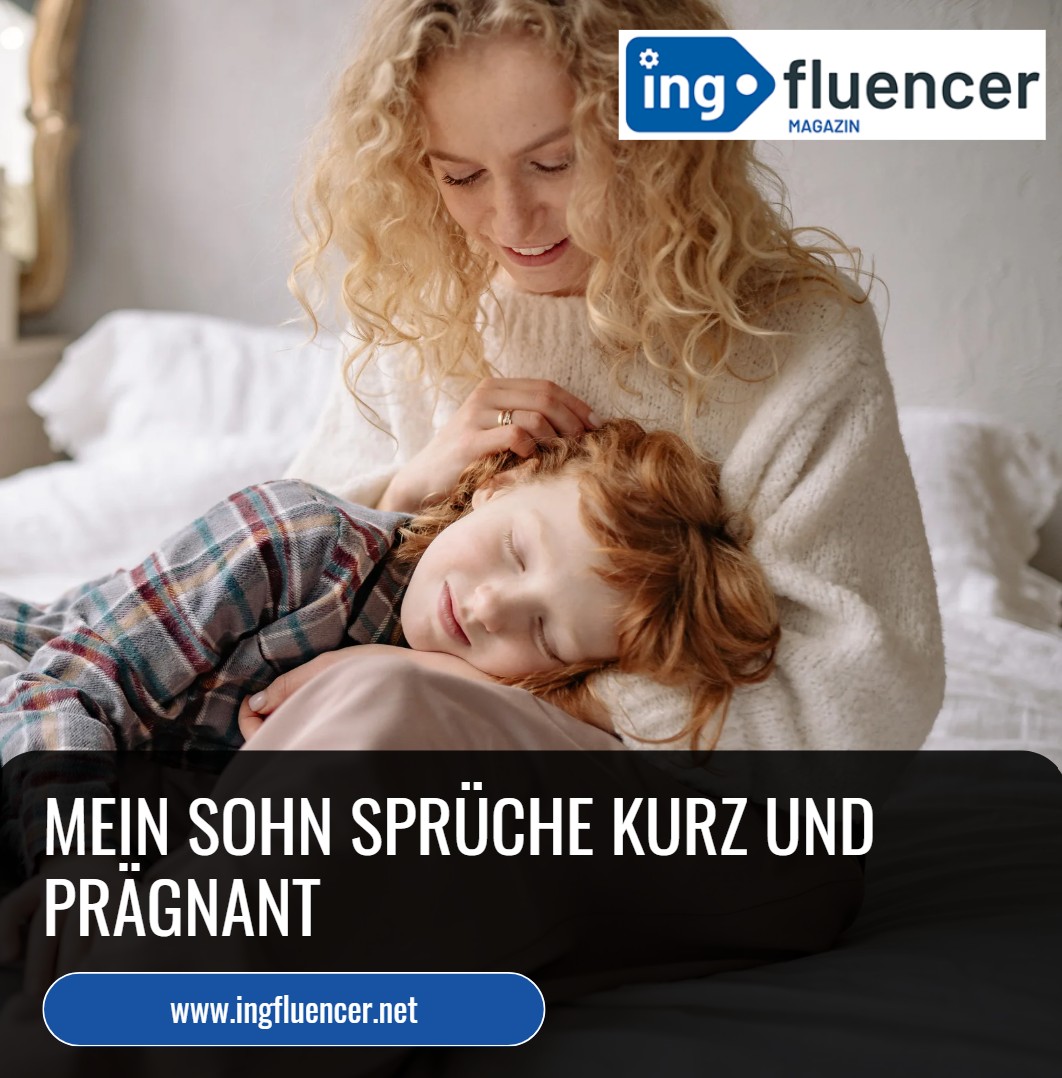 Mein Sohn Sprüche kurz und prägnant Mein Sohn Sprüche kurz und prägnant