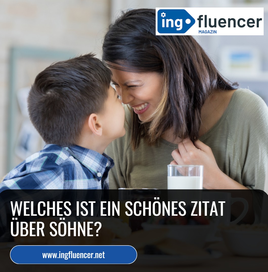 Welches ist ein schönes Zitat über Söhne Welches ist ein schönes Zitat über Söhne