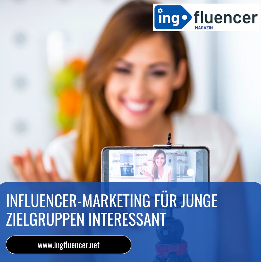 Influencer-Marketing für junge Zielgruppen interessant