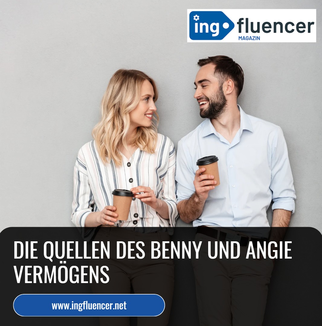 Die Quellen des Benny und Angie Vermögens Die Quellen des Benny und Angie VermögensDie Quellen des Benny und Angie Vermögens
