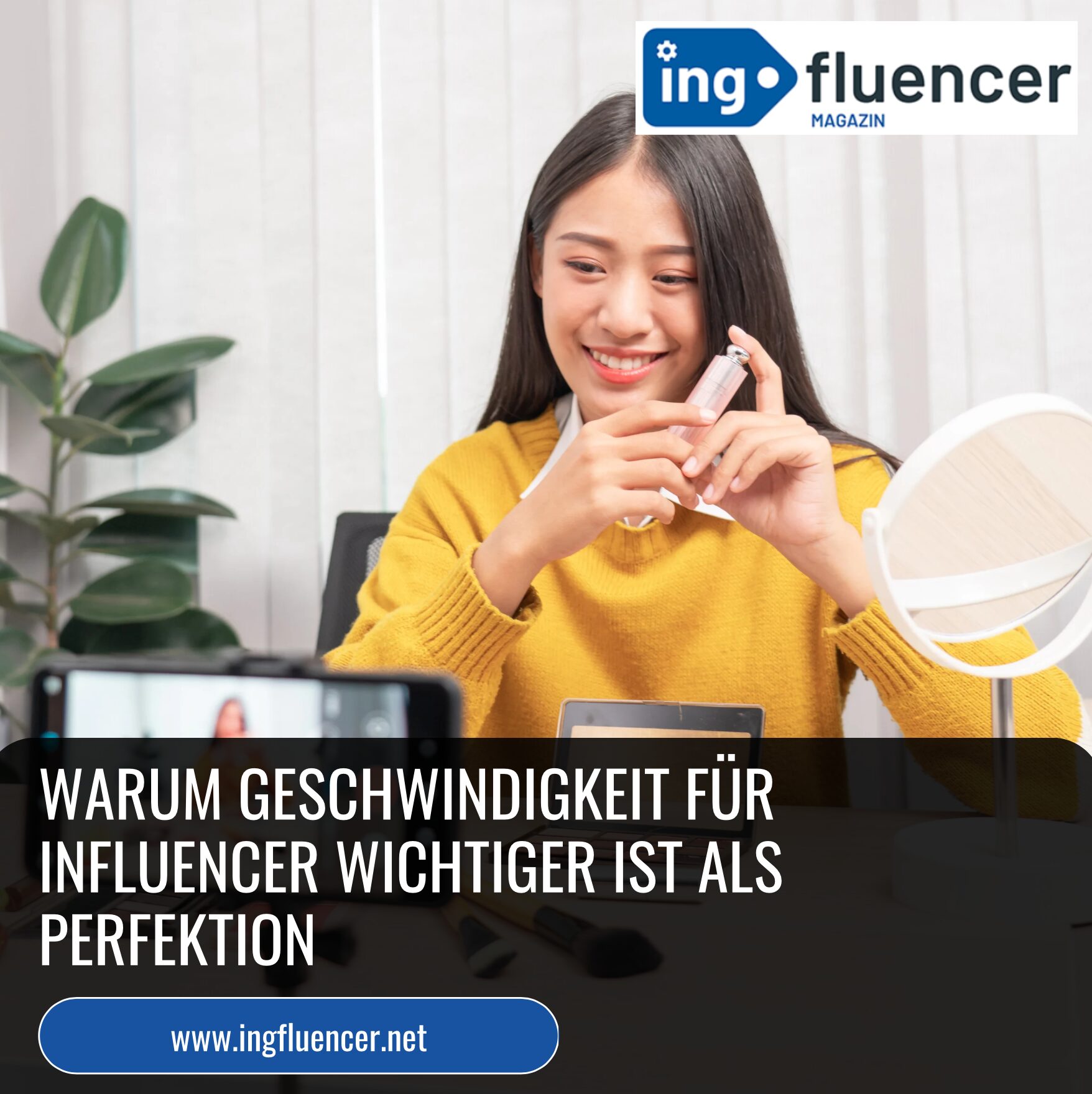Warum Geschwindigkeit für Influencer wichtiger ist als Perfektion