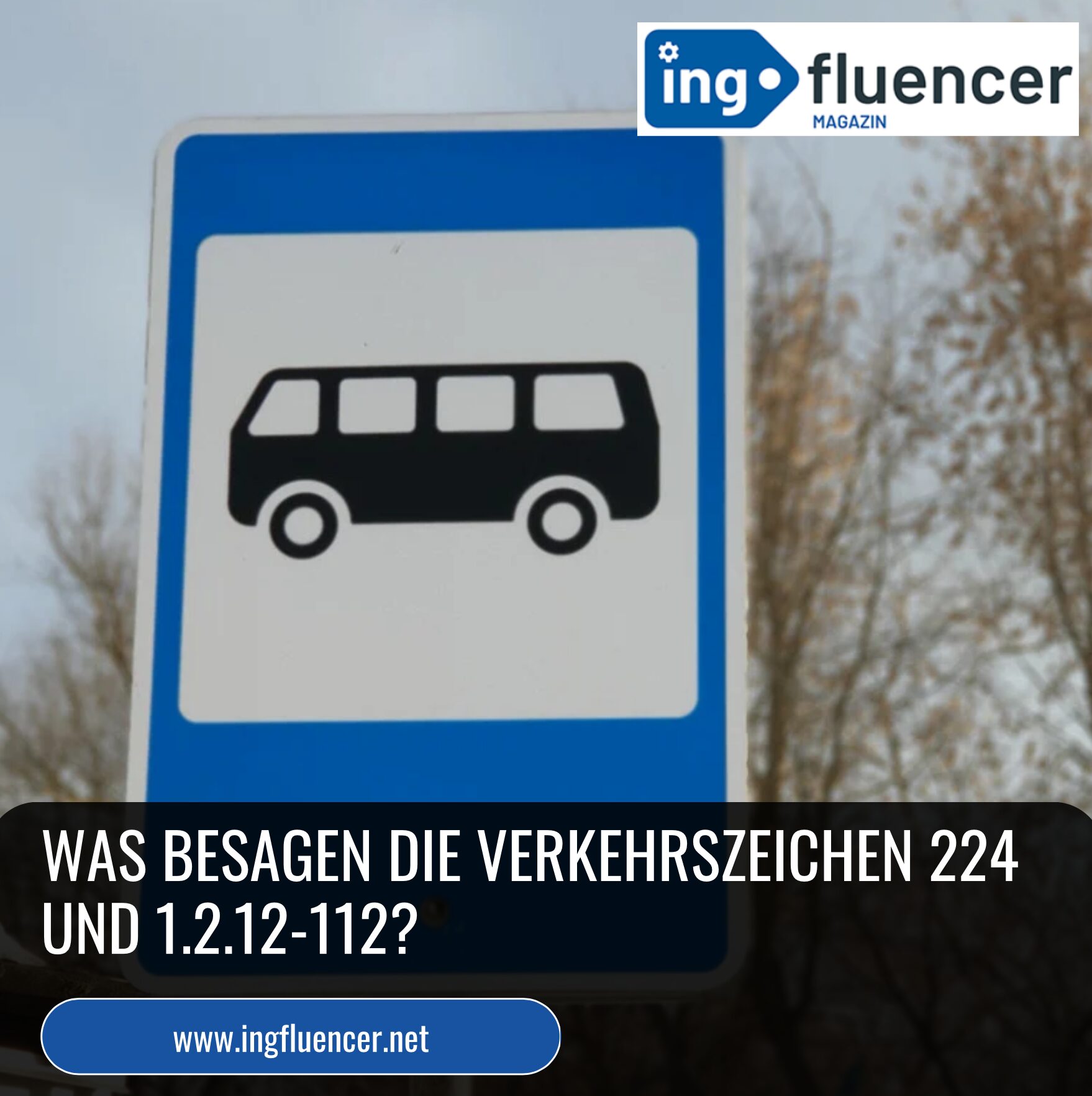Was besagen die Verkehrszeichen 224 und 1.2.12-112?