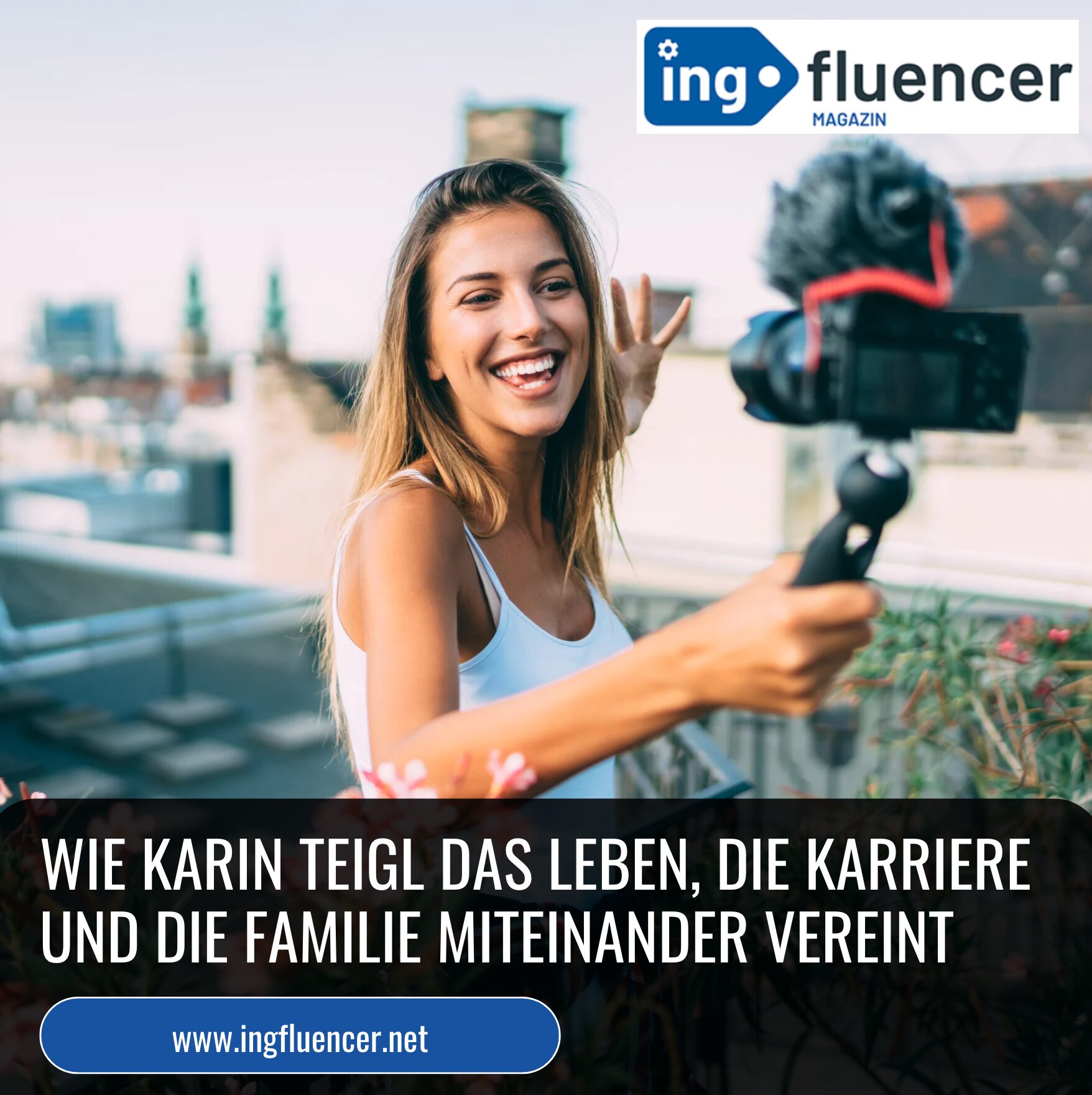 Wie Karin Teigl das Leben, die Karriere und die Familie miteinander vereint