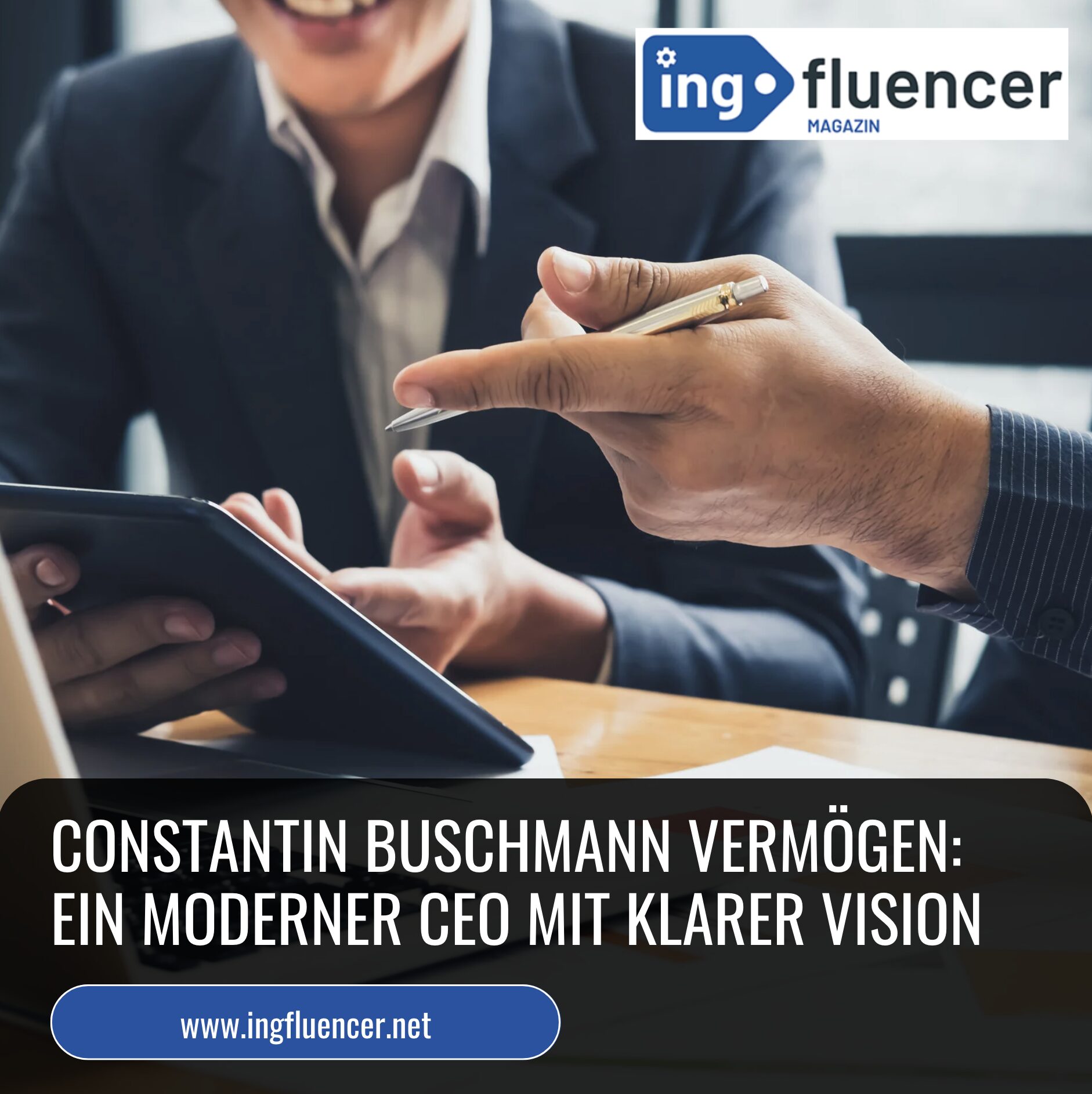 Constantin Buschmann Vermögen: Ein moderner CEO mit klarer Vision