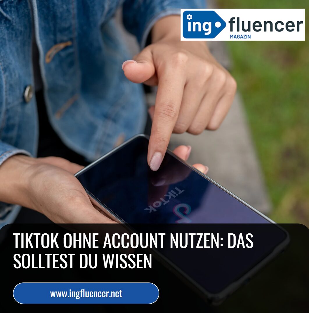 TikTok ohne Account nutzen Das solltest du wissen