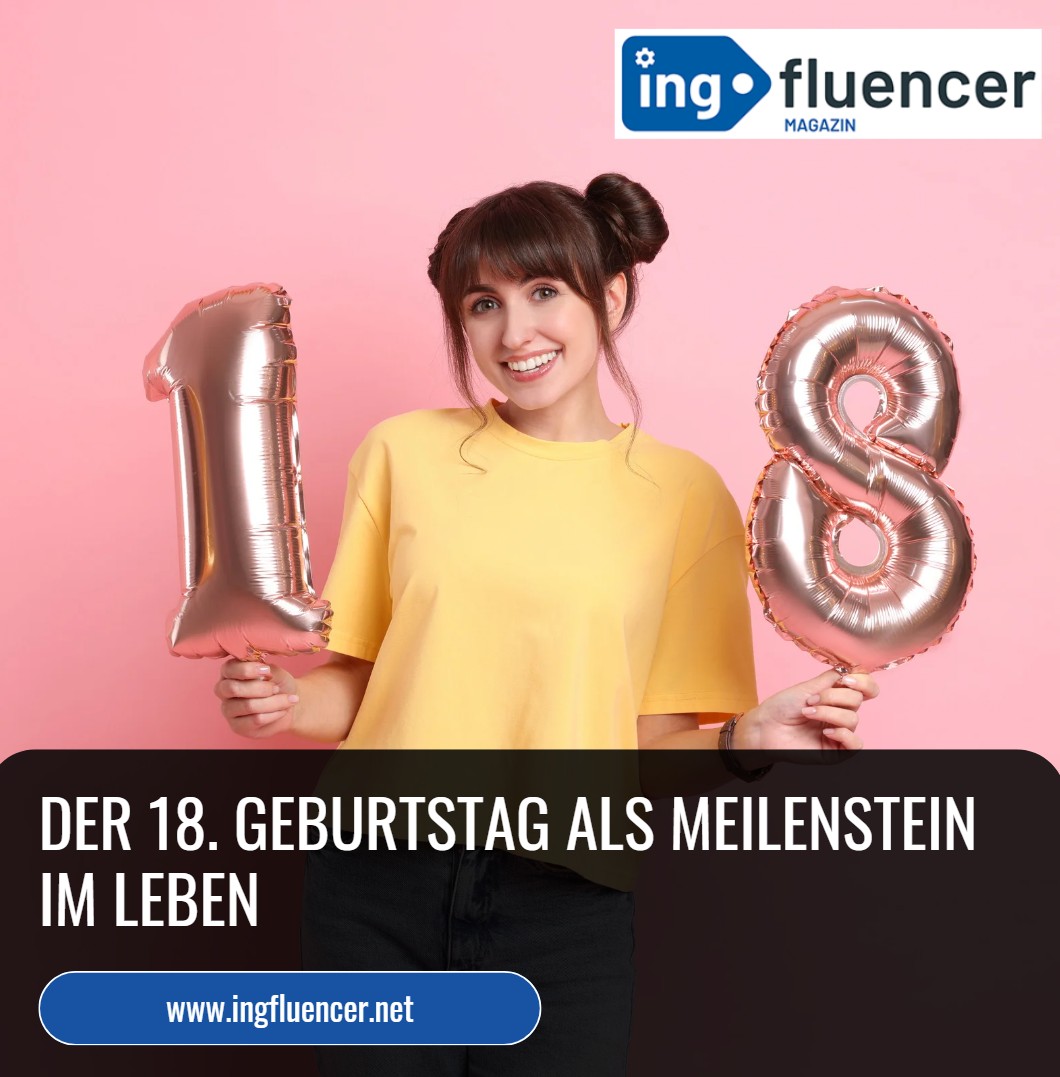 Der 18. Geburtstag als Meilenstein im Leben Der 18. Geburtstag als Meilenstein im Leben
