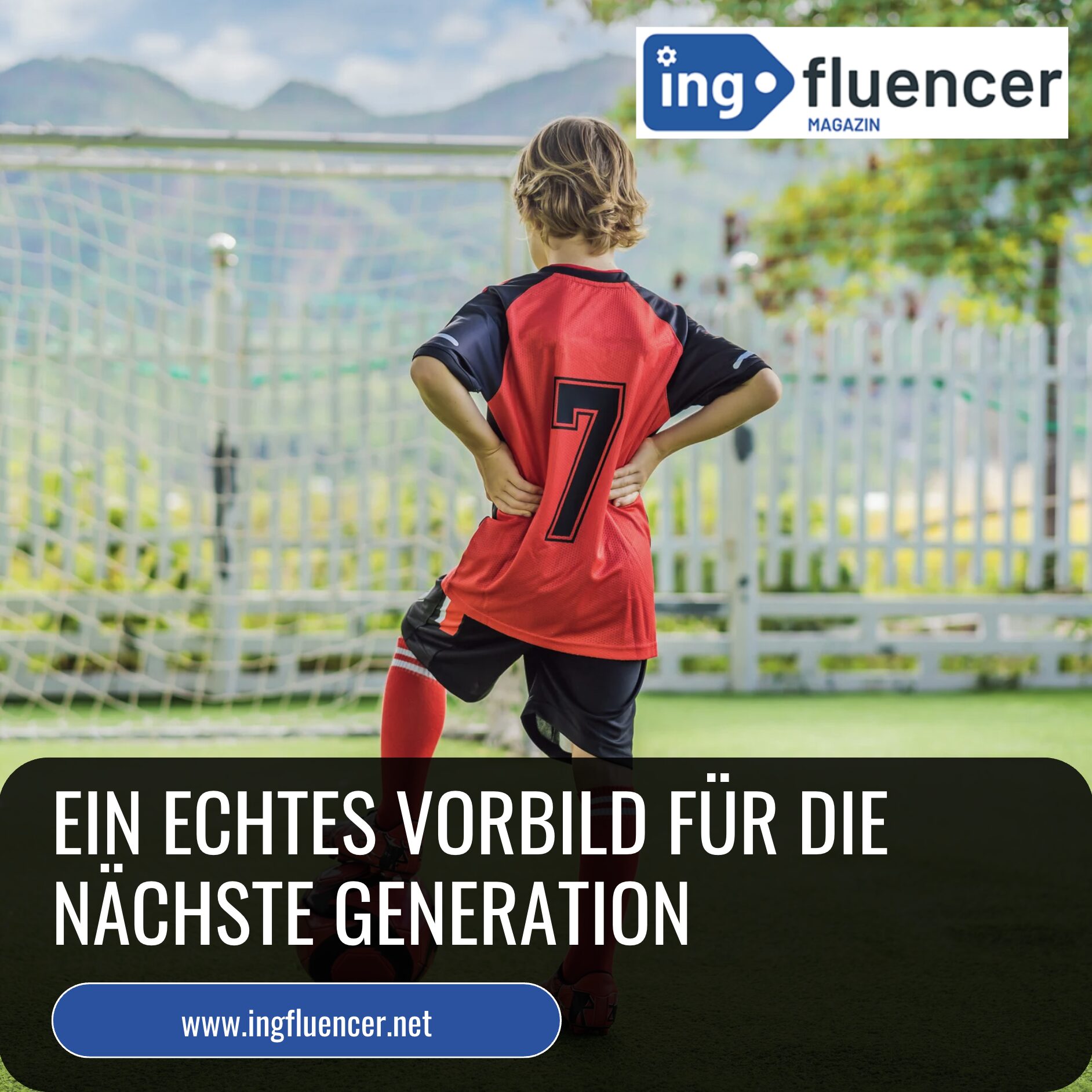 Ein echtes Vorbild für die nächste Generation Ein echtes Vorbild für die nächste Generation