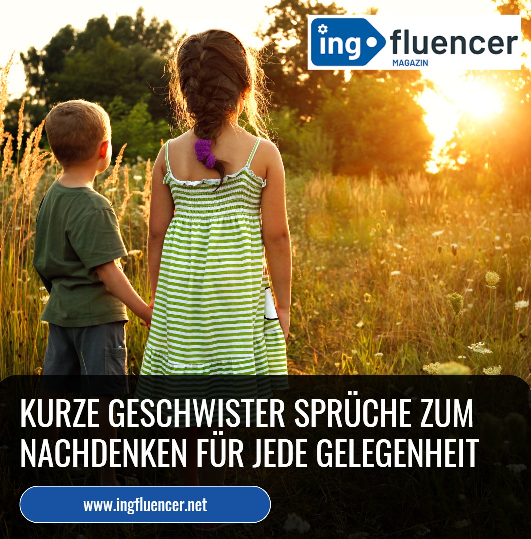 Kurze Geschwister Sprüche zum Nachdenken für jede Gelegenheit Kurze Geschwister Sprüche zum Nachdenken für jede Gelegenheit