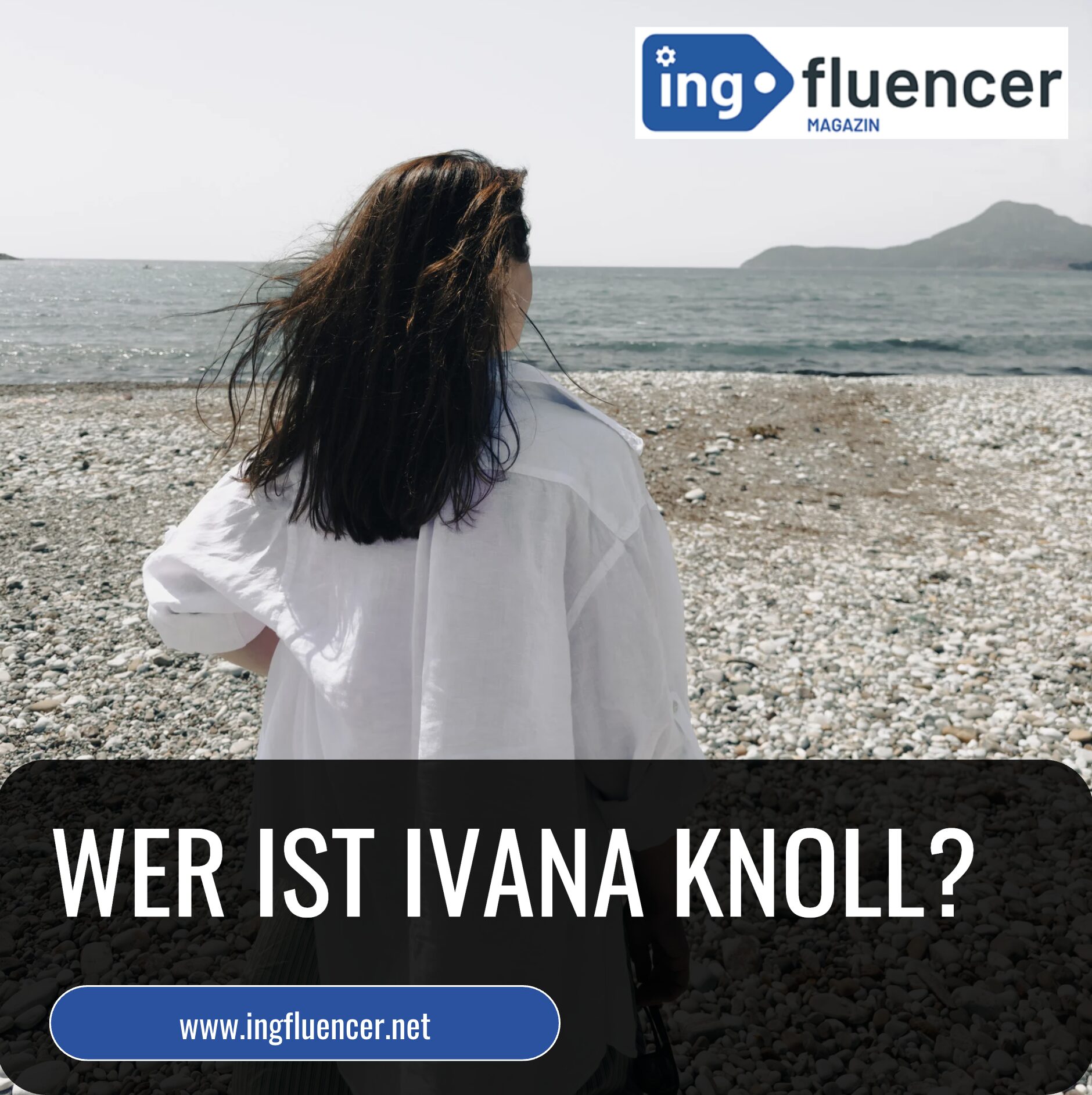Wer ist Ivana Knoll und warum spricht die ganze Welt über sie?
