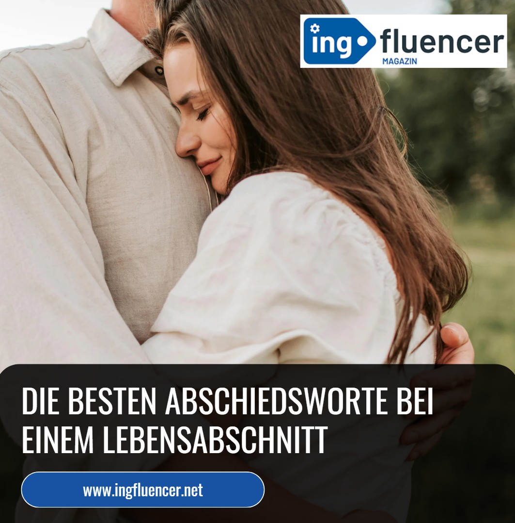 Die besten Abschiedsworte bei einem Lebensabschnitt Die besten Abschiedsworte bei einem Lebensabschnitt