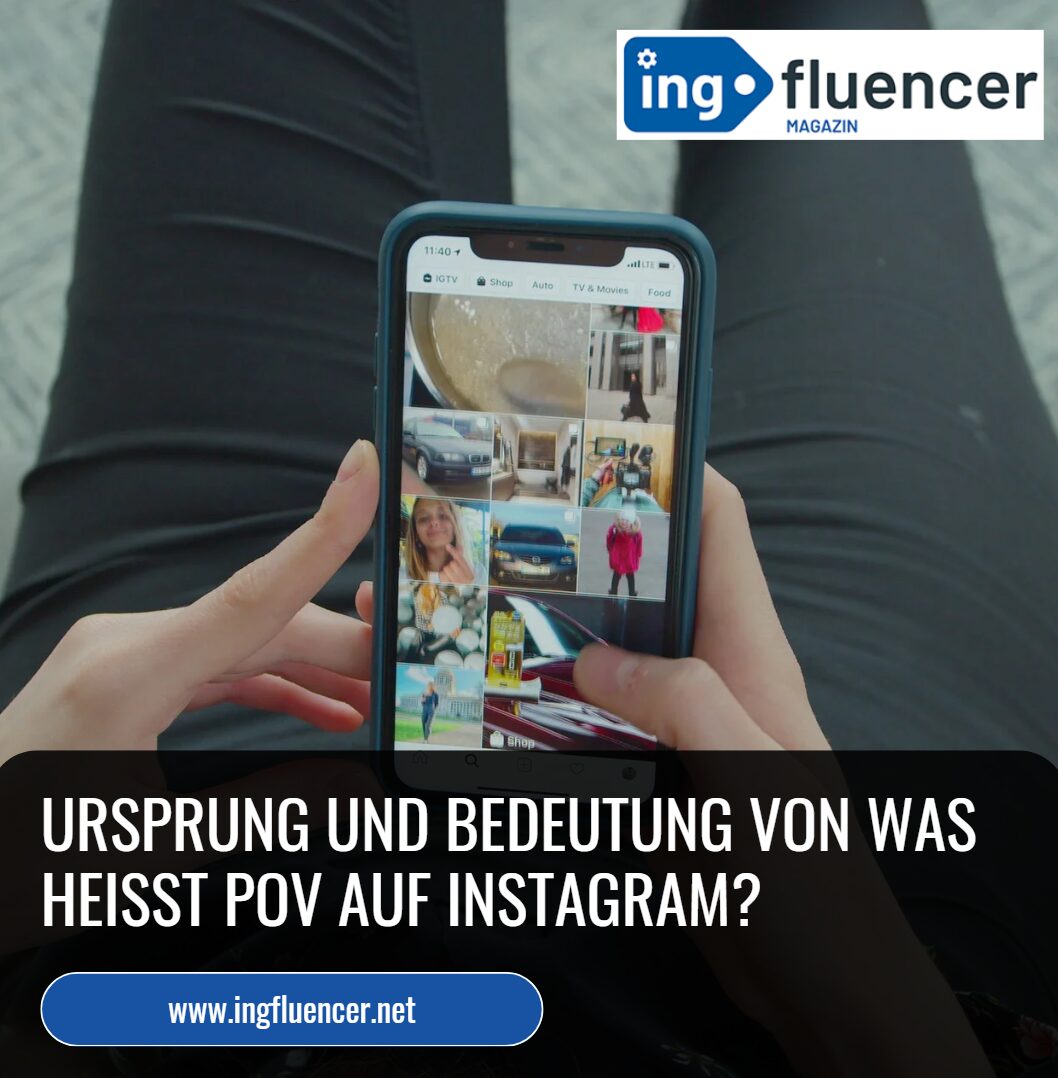 Ursprung und Bedeutung von Was heißt POV auf Instagram Ursprung und Bedeutung von Was heißt POV auf Instagram