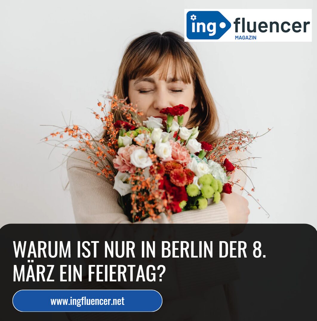 Warum ist nur in Berlin der 8. März ein Feiertag Warum ist nur in Berlin der 8. März ein Feiertag