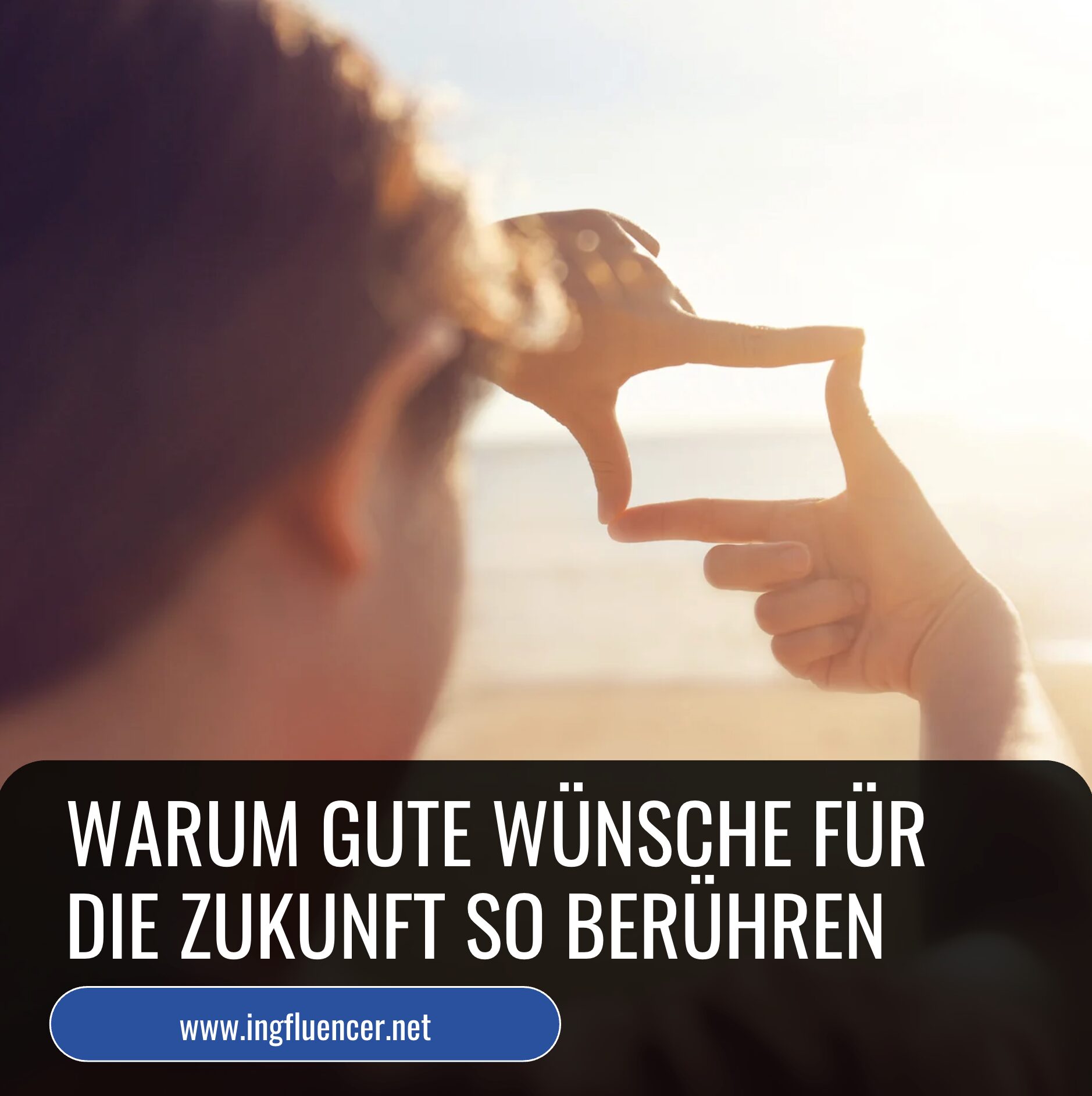 Warum gute Wünsche für die Zukunft so berühren Warum gute Wünsche für die Zukunft so berühren