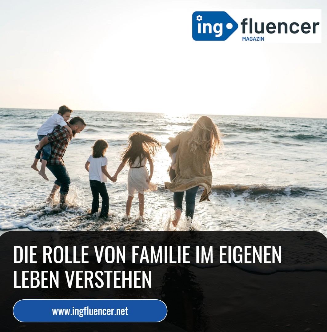Die Rolle von Familie im eigenen Leben verstehen Die Rolle von Familie im eigenen Leben verstehen
