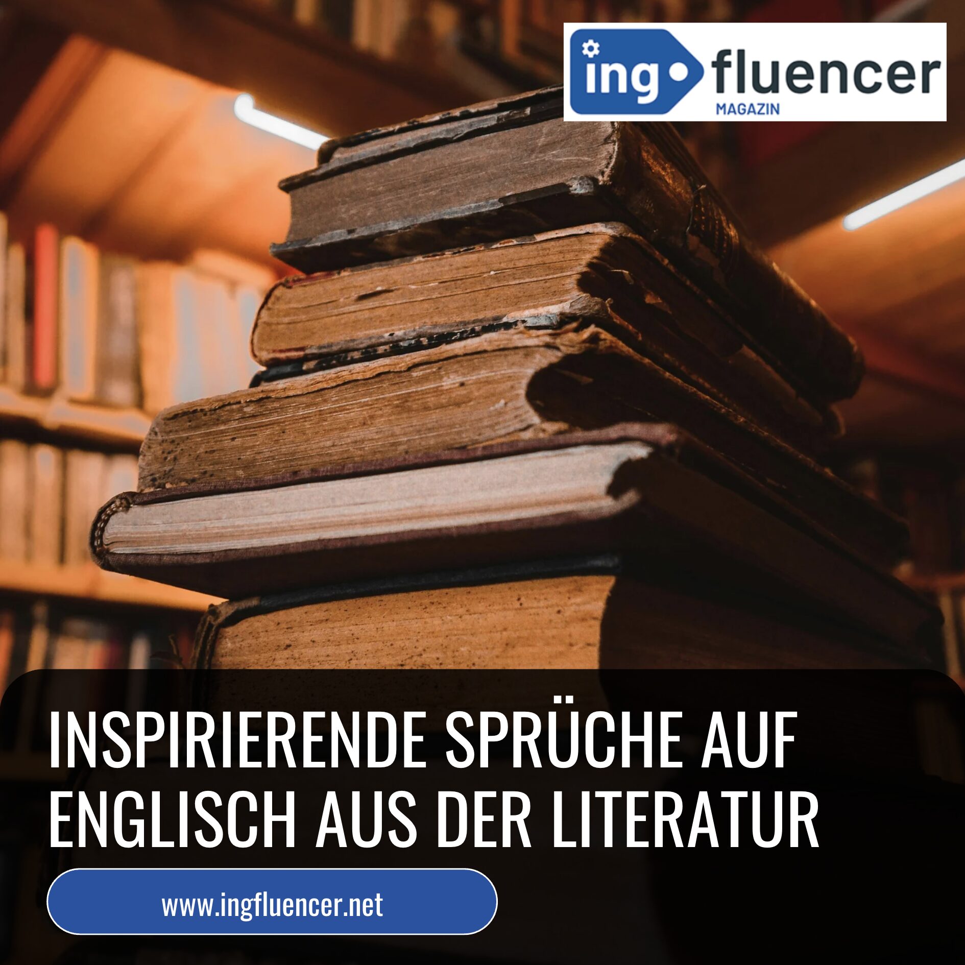 Inspirierende Sprüche auf Englisch aus der Literatur Inspirierende Sprüche auf Englisch aus der Literatur