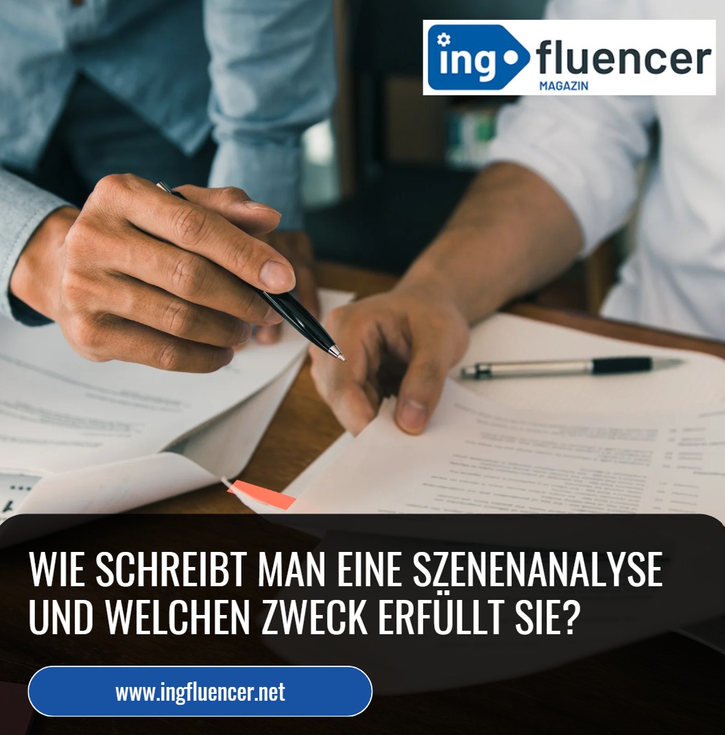Wie schreibt man eine Szenenanalyse und welchen Zweck erfüllt sie Wie schreibt man eine Szenenanalyse und welchen Zweck erfüllt sie