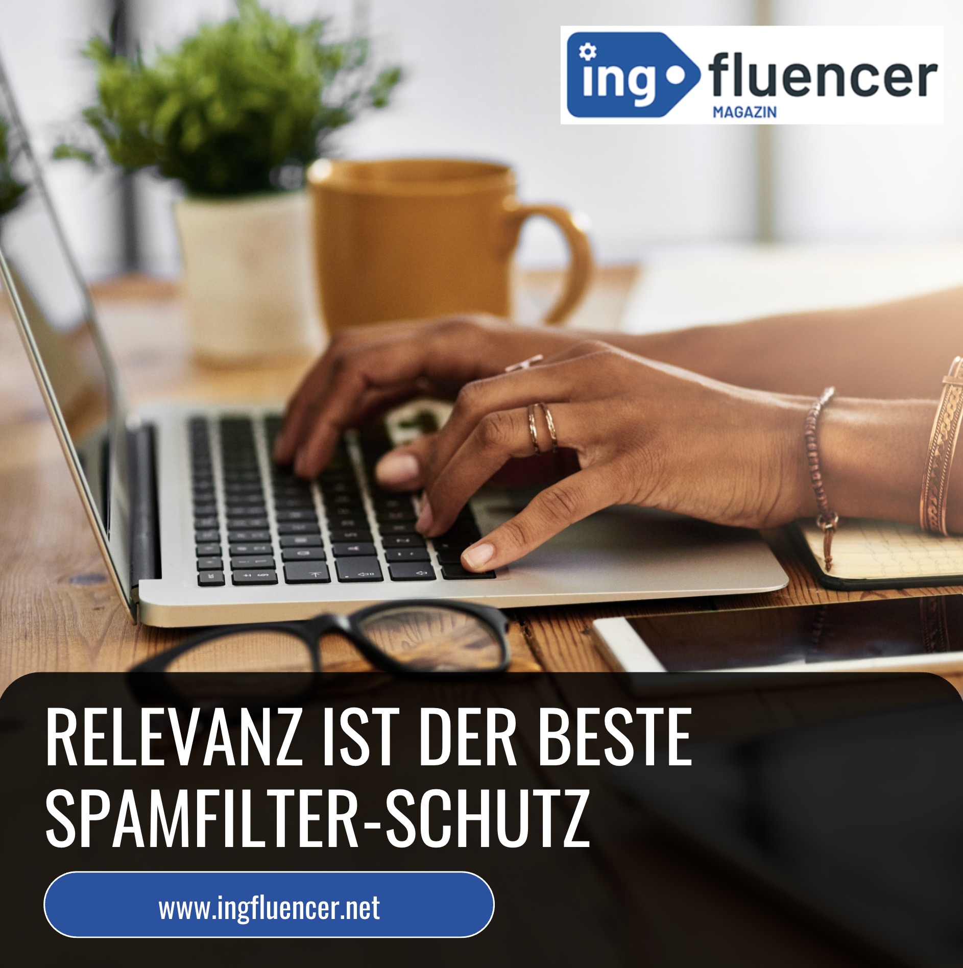 Relevanz ist der beste Spamfilter-Schutz Relevanz ist der beste Spamfilter-Schutz