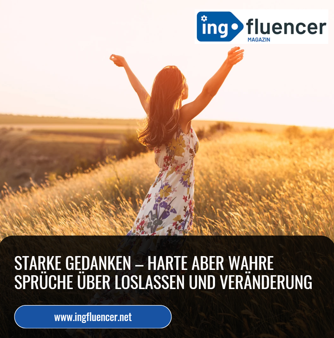 Starke Gedanken – harte aber wahre Sprüche über Loslassen und Veränderung Starke Gedanken – harte aber wahre Sprüche über Loslassen und Veränderung
