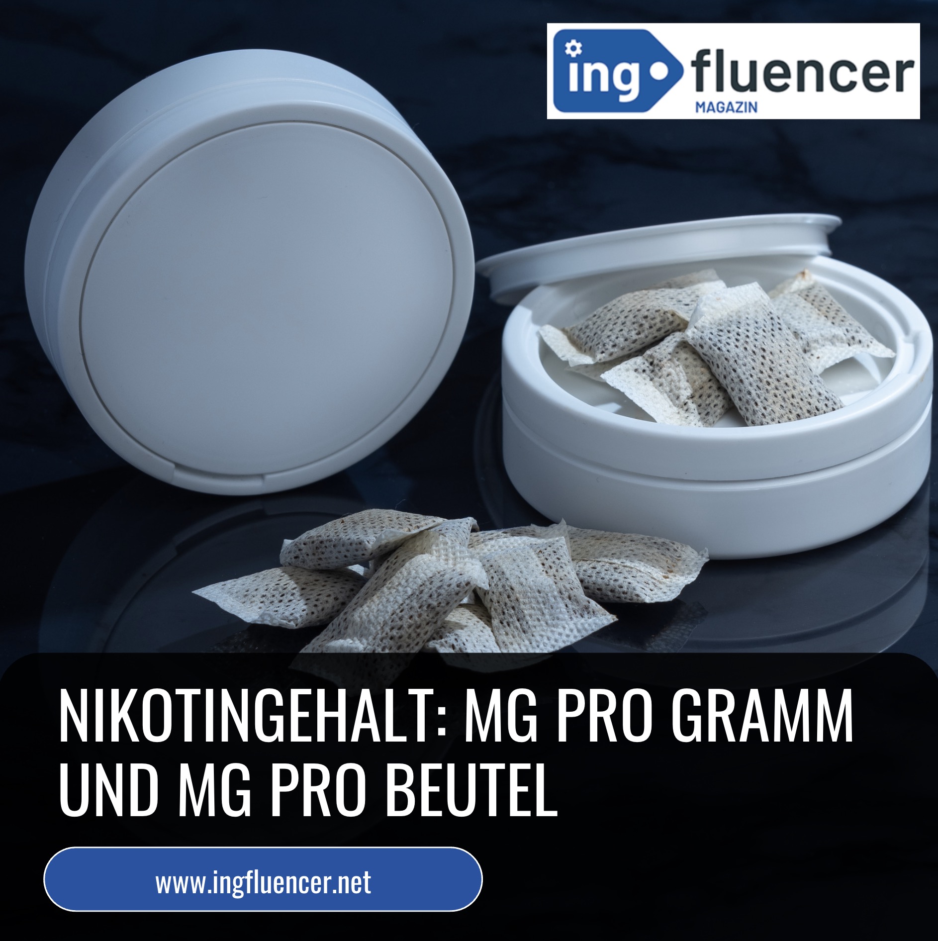 Nikotingehalt: mg pro Gramm und mg pro Beutel Nikotingehalt: mg pro Gramm und mg pro Beutel